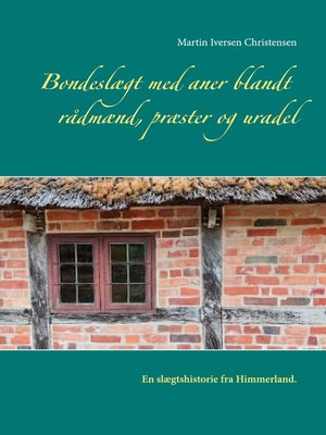 cover image of Bondeslægt med aner blandt rådmænd, præster og uradel